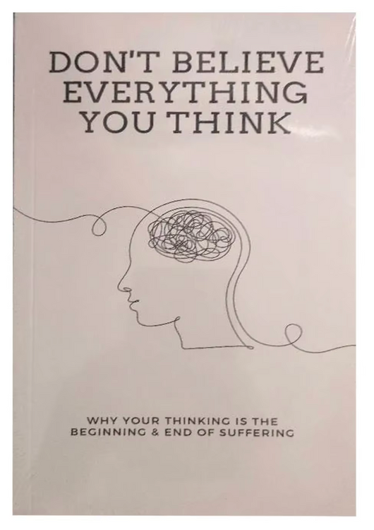 Don't Believe Everything You Think